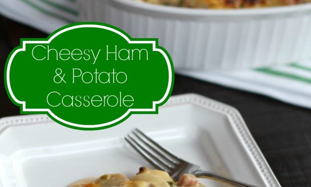 Cheesy Ham & Potato Casserole